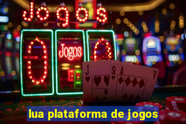 lua plataforma de jogos